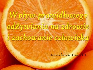 Wpływ prawidłowego odżywiania na zdrowie i zachowanie człowieka
