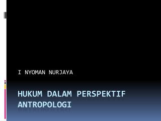 Hukum dalam perspektif antropologi