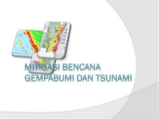 MITIGASI BENCANA GEMPABUMI DAN TSUNAMI