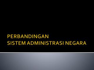 PERBANDINGAN SISTEM ADMINISTRASI NEGARA