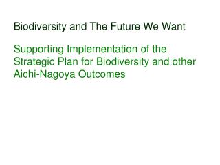 Biodiversity and The Future We Want