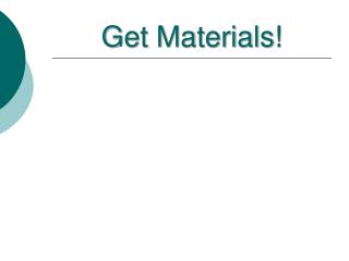 Get Materials!