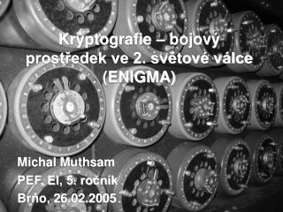 Kryptografie – bojový prostředek ve 2. světové válce (ENIGMA)