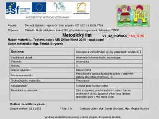 Projekt:	Š kola 3. tisíciletí, registrační číslo projektu CZ.1.07/1.4.00/21.3794