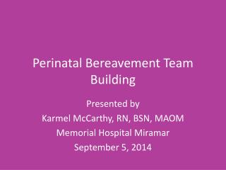 Perinatal Bereavement Team Building