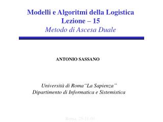 Modelli e Algoritmi della Logistica Lezione – 1 5 Metodo di Ascesa Duale