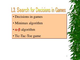 Decisions in games Minimax algorithm  -  algorithm Tic-Tac-Toe game