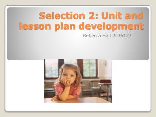 Selection 2: Unit and lesson plan development