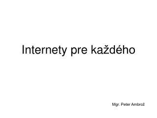 Internety pre ka ždého
