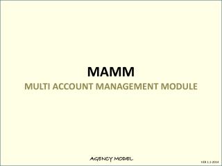 MAMM MULTI ACCOUNT MANAGEMENT MODULE