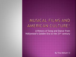Musical Films and American Culture!