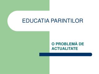EDUCATIA PARINTILOR