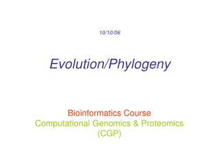 10/10/06 Evolution/Phylogeny