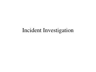 Incident Investigation