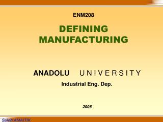 ENM208 DEFINING MANUFACTURING