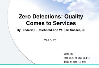 Zero Defections: Quality Comes to Services By Frederic F. Reichheld and W. Earl Sasser, Jr.