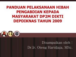 PANDUAN PELAKSANAAN HIBAH PENGABDIAN KEPADA MASYARAKAT DP2M DIKTI DEPDIKNAS TAHUN 2009