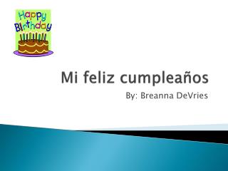 Mi feliz cumpleaños