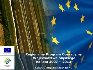 Regionalny Program Operacyjny Województwa Śląskiego na lata 2007 – 2013