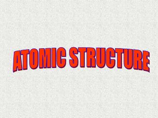 ATOMIC STRUCTURE