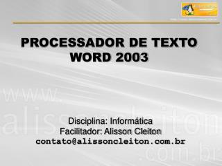 PROCESSADOR DE TEXTO WORD 2003