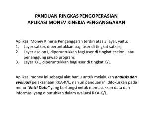 Aplikasi Monev Kinerja Penganggaran terdiri atas 3 layar, yaitu: