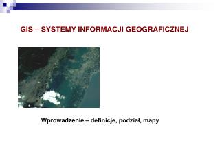 GIS – SYSTEMY INFORMACJI GEOGRAFICZNEJ