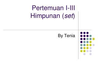 Pertemuan I-III Himpunan ( set )