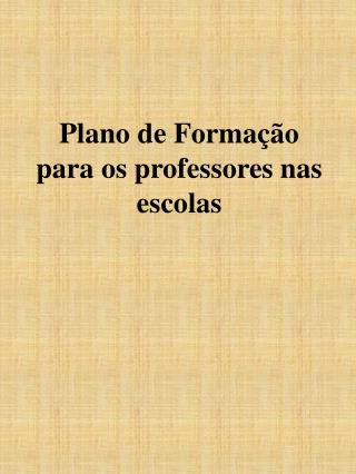 Plano de Formação para os professores nas escolas