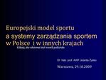 Europejski model sportu a systemy zarzadzania sportem w Polsce i w innych krajach