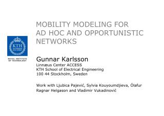MOBILITY MODELING FOR AD HOC AND OPPORTUNISTIC NETWORKS