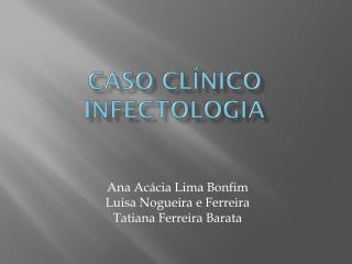 CASO CLÍNICO INFECTOLOGIA