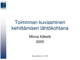 Toiminnan kuvaaminen kehittämisen lähtökohtana