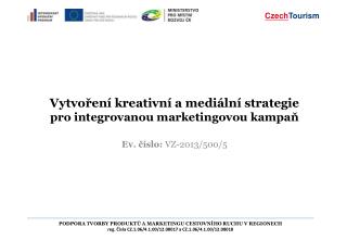 Vytvoření kreativní a mediální strategie pro integrovanou marketingovou kampaň