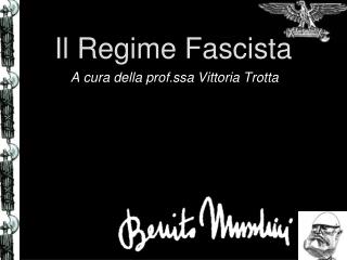 Il Regime Fascista