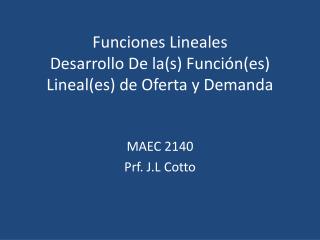 Funciones Lineales Desarrollo De la(s) Función ( es ) Lineal( es ) de Oferta y Demanda