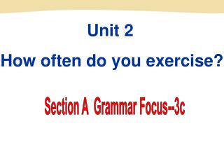 Unit 2 How often do you exercise?