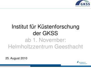 Institut für Küstenforschung der GKSS ab 1. November: Helmholtzzentrum Geesthacht