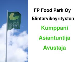 FP Food Park Oy Elintarvikeyritysten Kumppani Asiantuntija Avustaja