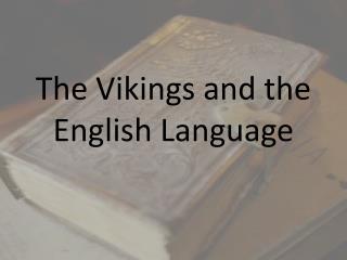 The Vikings and the English Language
