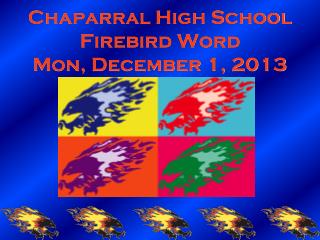 Chaparral High School Firebird Word Mon, December 1, 2013