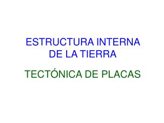 ESTRUCTURA INTERNA DE LA TIERRA