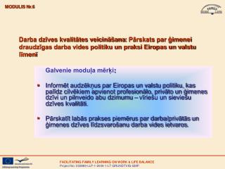 Galvenie moduļa mērķi :