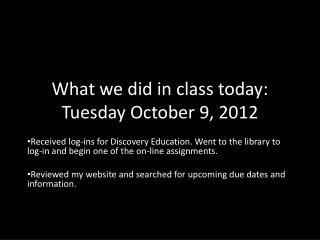 What we did in class today: Tuesday October 9, 2012