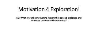 Motivation 4 Exploration!