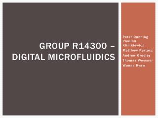 Group R14300 – Digital Microfluidics