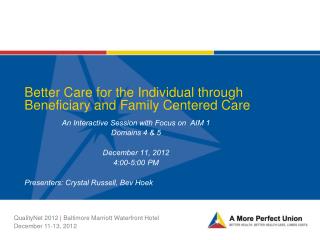 Better Care for the Individual through Beneficiary and Family Centered Care