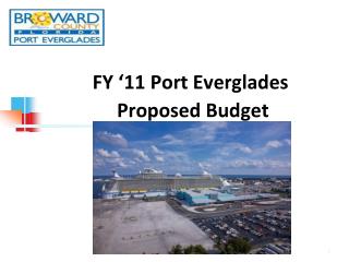 FY ‘11 Port Everglades Proposed Budget