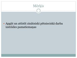 Mērķis