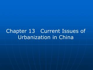 Chapter 13 Current Issues of Urbanization in China